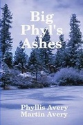 Cover: Big Phyl's Ashes - Lulu.com