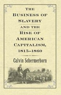 Abbildung von: The Business of Slavery and the Rise of American Capitalism, 1815-1860 - Yale University Press