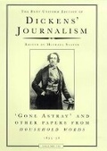 Cover: Dickens' Journalism: Gone Astray and Other Papers, 1851-59 v. 3 - Weidenfeld & Nicolson