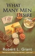 Cover: What Many Men Desire - Robert L. Grant