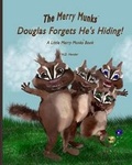 Cover: Douglas Forgets He's Hiding! - Douglas Forgets He's Hiding! a Little Merry Munks Book