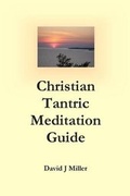 Cover: Christian Tantric Meditation Guide - Christian Ecumenical Wellness Ministries
