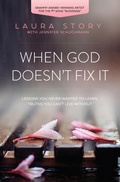 Cover: When God Doesn't Fix It - Thomas Nelson Publishers