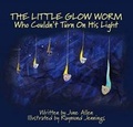 Cover: The Little Glow Worm Who Couldn't Turn on His Light - Kwizzel Publishing