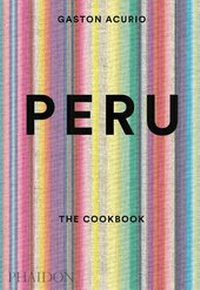 Abbildung von: Peru: The Cookbook - Phaidon Press Ltd