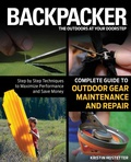 Cover: Backpacker Magazine's Complete Guide to Outdoor Gear Maintenance and Repair - Falcon Press Publishing