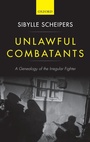 Cover: Unlawful Combatants - Oxford University Press