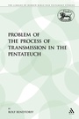 Cover: The Problem of the Process of Transmission in the Pentateuch - Sheffield Academic Press