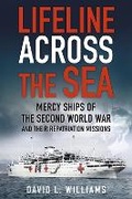 Cover: Lifeline Across the Sea - The History Press Ltd