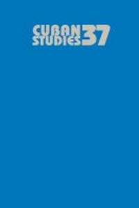 Enlarge image Cover: Cuban Studies 37 - University of Pittsburgh Press