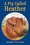 Cover: A Pig Called Heather - Holiday House