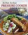 Cover: So Fast, So Easy Pressure Cooker Cookbook - Stackpole Books