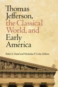 Cover: Thomas Jefferson, the Classical World, and Early America - Naval Institute Press