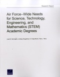 Cover: Air Force-Wide Needs for Science, Technology, Engineering, and Mathematics (Stem) Academic Degrees - RAND