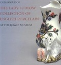 Cover: Catalogue of the Lady Ludlow Collection of English Porcelain at the Bowes Museum - Unicorn Publishing Group