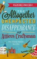 Cover: The Altogether Unexpected Disappearance of Atticus Craftsman - Doubleday