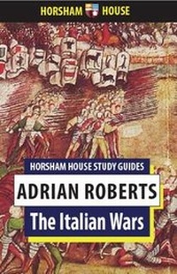 Enlarge image Cover: The Italian Wars - Horsham House