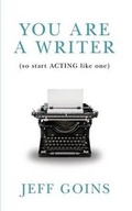 Cover: You Are a Writer (So Start Acting Like One) - Tribe Press