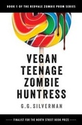 Cover: Vegan Teenage Zombie Huntress - G.G. Silverman