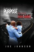 Cover: Pursue Your Purpose Not Your Dreams - Joe Johnson Group Publishing