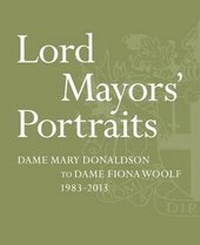 Abbildung von: Lord Mayors' Portraits - Art and Life (Publications)