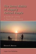 Cover: The Seven Habits of Happily Retired People - Copper Cove Publishing