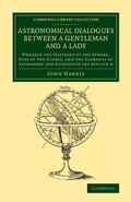 Cover: Astronomical Dialogues between a Gentleman and a Lady - Cambridge University Press
