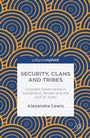 Cover: Security, Clans and Tribes - Palgrave Pivot