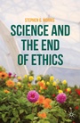 Cover: Science and the End of Ethics - Palgrave MacMillan