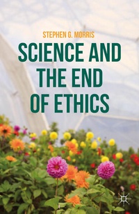 Enlarge image Cover: Science and the End of Ethics - Palgrave MacMillan