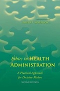 Cover: UNIV OF PHOENIX POD: ETHICS IN HEALTH ADMINISTRATION 2E - Jones and Bartlett Publishers, Inc