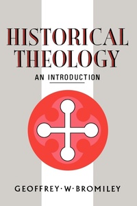 Enlarge image Cover: Historical Theology: An Introduction - T.& T.Clark Ltd