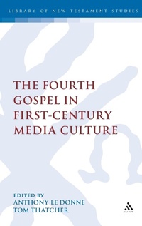 Bild: The Fourth Gospel in First-Century Media Culture - T.& T.Clark Ltd