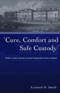Cover: Cure, Comfort and Safe Custody - Leicester University Press