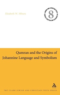 Bild: Qumran and the Origins of Johannine Language and Symbolism - T.& T.Clark Ltd