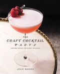 Cover: The Craft Cocktail Party - Grand Central Publishing
