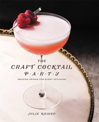 Enlarge image Cover: The Craft Cocktail Party - Grand Central Publishing