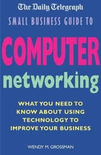 Enlarge image Cover: The Daily Telegraph Small Business Guide to Computer Networking - Macmillan