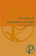 Cover: Origins of Christendom in the West - T.& T.Clark Ltd