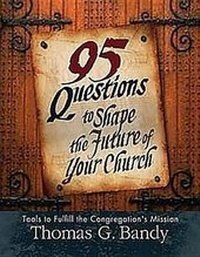 Enlarge image Cover: 95 Questions to Shape the Future of Your Church - Abingdon Press