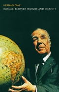 Cover: Borges, between History and Eternity - Bloomsbury Continuum