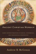 Cover: Ancient Christian Worship - Baker Publishing Group
