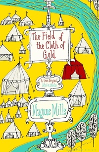 Enlarge image Cover: The Field of the Cloth of Gold - Bloomsbury Publishing PLC