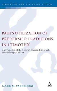 Bild: Paul's Utilization of Preformed Traditions in 1 Timothy - T.& T.Clark Ltd