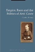 Cover: Empire, Race and the Politics of Anti-Caste - Bloomsbury Academic