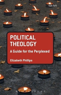 Enlarge image Cover: Political Theology: A Guide for the Perplexed - T.& T.Clark Ltd