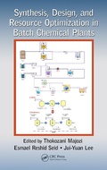 Cover: Synthesis, Design, and Resource Optimization in Batch Chemical Plants - CRC Press