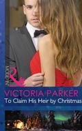 Cover: To Claim His Heir By Christmas - Mills & Boon