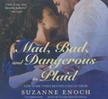 Cover: Mad, Bad, and Dangerous in Plaid Lib/E - Blackstone Publishing