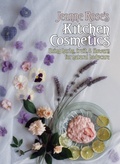 Cover: Jeanne Rose's Kitchen Cosmetics - North Atlantic Books,U.S.